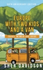 Image for Europe with Two Kids and a Van: Travel Memoir and Guide
