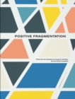 Image for Positive Fragmentation : From the Collections of Jordan D. Schnitzer and His Family Foundation