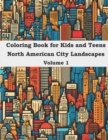 Image for Coloring Book for Kids and Teens North American City Landscapes Volume 1