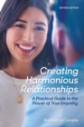 Image for Creating Harmonious Relationships: A Practical Guide to the Power of True Empathyhy