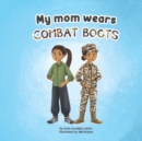 Image for My Mom Wears Combat Boots