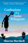 Image for Confessions of a Toilet Whisperer: A Modern Parent&#39;s Guide to Understanding Toilet Learning. Holistic. Practical. Philosophical.