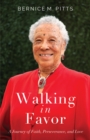 Image for Walking in Favor: A Journey of Faith, Perseverance, and Love