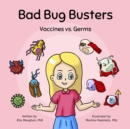 Image for Bad Bug Busters: Vaccines vs. Germs