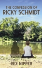 Image for Confession of Ricky Schmidt