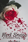 Image for Red Snow: A Twisted Fairy Tale