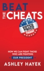 Image for Beat the Cheats! How We Can Fight Those Who Are Fighting Our President