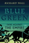 Image for Blue Green: Fans Against the Empire