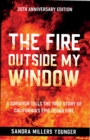 Image for Fire Outside My Window: A Survivor Tells the True Story of California&#39;s Epic Cedar Fire