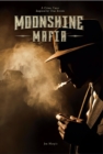Image for Moonshine Mafia: A Crime Caper Inspired by True Events