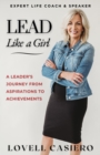 Image for Lead Like a Girl: A Leader&#39;s Journey from Aspirations to Achievements
