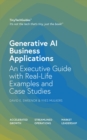 Image for Generative AI Business Applications: An Executive Guide with Real-Life Examples and Case Studies