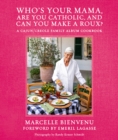 Image for Who&#39;s Your Mama, Are You Catholic, and Can You Make A Roux?