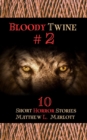 Image for Bloody Twine #2: Twisted Tales with Twisted Endings