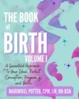 Image for Book of Birth, Volume 1: A Sevenfold Approach to Your Ideal, Perfect Conception, Pregnancy, and Birth