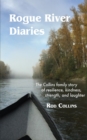 Image for Rogue River Diaries: The Collins family story of resilience, kindness, strength, and laughter