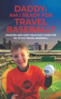 Image for Daddy, Am I Ready For Travel Baseball?