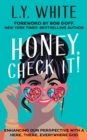 Image for Honey, Check It!: Enhancing our Perspective with a Here, There, Everywhere God