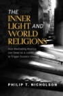 Image for Inner Light and World Religions: How Meditating Mystics Use Sleep as a Ladder to Trigger Ecstatic Visions