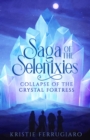 Image for Saga of the Selenixies: Collapse of the Crystal Fortress
