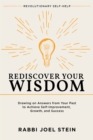 Image for Rediscover Your Wisdom : Drawing on Answers from Your Past to Achieve Self-improvement, Growth, and Success