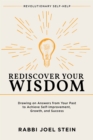 Image for Rediscover Your Wisdom: Drawing on Answers from Your Past to Achieve Self-Improvement, Growth, and Success