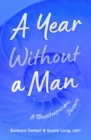 Image for Year Without a Man: A Transformational Journey