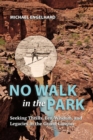 Image for No Walk in the Park: Seeking Thrills, Eco-Wisdom, and Legacies in the Grand Canyon
