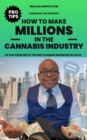 Image for How to make millions in the cannabis industry: As told from one of the first cannabis business owners in the US