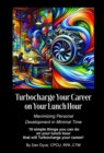 Image for Turbocharge Your Career on Your Lunch Hour: Maximizing Personal  Development in Minimal Time