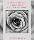 Image for Love Is On The Frontline: A Story Of Hope