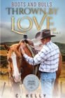 Image for Thrown by Love: Boots and Bulls, Book 1: Boots and Bulls, Book One