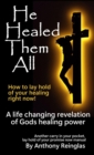 Image for He Healed Them All: How to lay hold of your healing