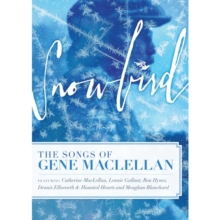 Image for Snowbird - The Songs and Stories of Gene MacLellan