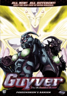 Image for Guyver - The Bioboosted Armour: Volume 6 - Pandemonium's Ransom