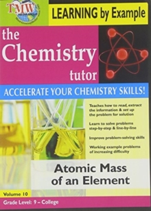 Image for The Chemistry Tutor: Volume 10 - Atomic Mass of an Element