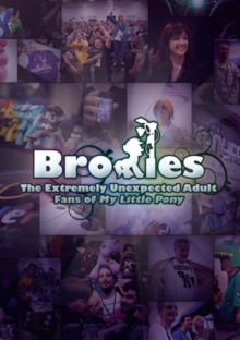 Image for Bronies - The Extremely Unexpected Adult Fans of My Little Pony