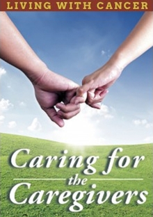 Image for Living With Cancer: Caring for the Caregivers