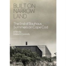 Image for Built On Narrow Land - The End of Bauhaus Summers On Cape Cod