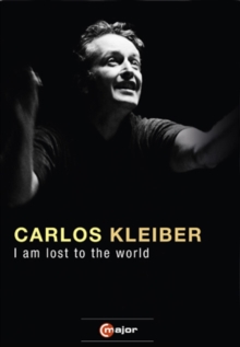 Image for Carlos Kleiber: I Am Lost to the World