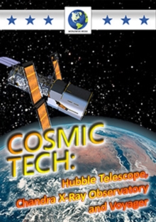 Image for Cosmic Tech - Hubble Telescope, Chandra X-Ray Observatory...
