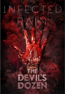 Image for Infected Rain: The Devil's Dozen