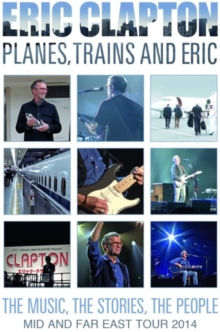 Image for Eric Clapton: Planes, Trains and Eric - The Music, the Stories...