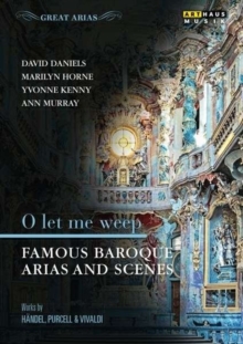 Image for O Let Me Weep: Famous Baroque Arias and Scenes