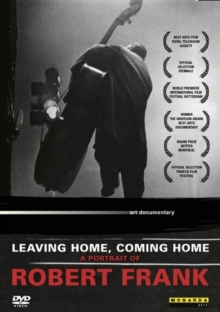 Image for Leaving Home, Coming Home - A Portrait of Robert Frank