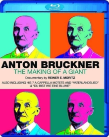 Image for Anton Bruckner: The Making of a Giant