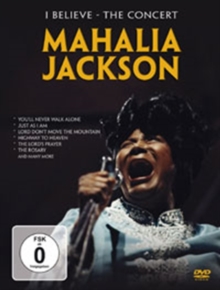 Image for Mahalia Jackson: I Believe - The Concert