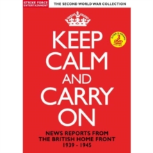Image for Keep Calm and Carry On - News Reports from the British Home...