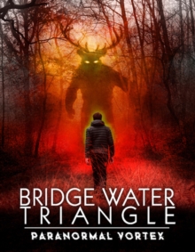 Image for Bridgewater Triangle: Paranormal Vortex