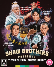 Image for Shaw Brothers Presents: Four Films By Lau Kar-Leung